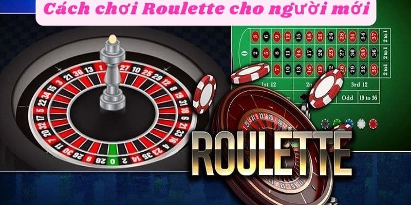 Cách chơi Roulette cho người mới