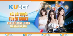 Xổ số trực tuyến Kubet