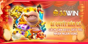 Bí Quyết Bắn Cá: Cách Săn Boss Siêu Tốc Nhận Ngàn Vàng